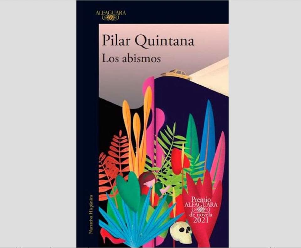 "Los abismos" de Pilar Quintana: las grietas sin fondo de la infelicidad femenina